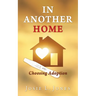 In Another Home: Choosing Adoption