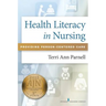Health Literacy in Nursing: Providing Person-Centered Care