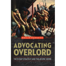 Advocating Overlord: The D-Day Strategy and the Atomic Bomb