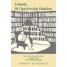 Evidently, My Dear Armchair Detective: Solving Ten Classic Mysteries Together with Their Celebrated Sleuths