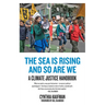 The Sea Is Rising and So Are We: A Climate Justice Handbook