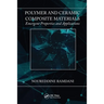 Polymer and Ceramic Composite Materials: Emergent Properties and Applications