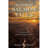 Searching Salmon Falls: Tracing the Path of a High Desert Creek