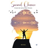 Second Chance- Create the Life of your Dreams