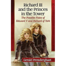 Richard III and the Princes in the Tower: The Possible Fates of Edward V and Richard of York
