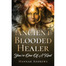 Ancient Blooded Healer: You're One Of A Kind
