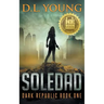 Soledad: Dark Republic Book One