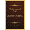 The Unconquered Knight: A Chronicle Of The Deeds Of Don Pero Nino, Count Of Buelna