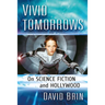 Vivid Tomorrows: On Science Fiction and Hollywood