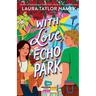 With Love, Echo Park
