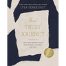 The Trust Journey: Heal from Broken Trust with Others, Yourself, and God (a Guided Journal to Use Alongside I Want to Trust You, But I Don't)