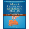 Relevant Leadership Revolutionary Results Workbook: Leading in Life, Home, and Work