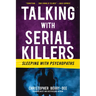 Talking with Serial Killers: Sleeping with Psychopaths