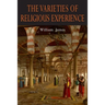 The Varieties of Religious Experience: A Study in Human Nature