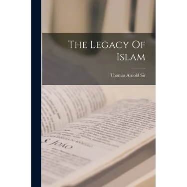 The Legacy Of Islam