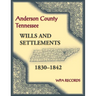 Anderson County, Tennessee Wills and Settlements, 1830-1842