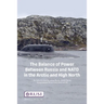 The Balance of Power Between Russia and NATO in the Arctic and High North