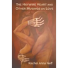 The Haywire Heart and Other Musings on Love
