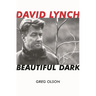 David Lynch: Beautiful Dark