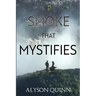 The Smoke that Mystifies
