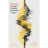 Exophony: Voyages Outside the Mother Tongue