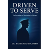 Driven to Serve: The Psychology of Motivation in Policing
