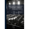 Transnational Crime and the Criminal-Terrorist Nexus
