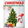 Christmas Coloring Book For Adults: New and Expanded Editions, 100 Unique Designs, Ornaments, Christmas Trees, Wreaths, and More!
