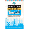How to Not Look Like a Tourist: Unlocking Your Hidden Power for Overtourism Solutions