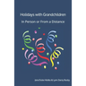 Holidays With Grandchildren: In Person or From a Distance