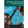 Domestic Violence and Criminal Justice