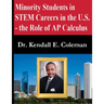 Minority Students in STEM Careers in the U.S. - the Role of AP Calculus
