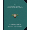 The Astronomical Basis Of The Egyptian Pantheon