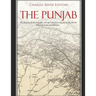 The Punjab: The History of the Punjabis and the Contested Region on the Border Between India and Pakistan