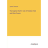 The Captive Chief A Tale of Flodden Field and Other Poems