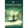 Persiansk: Poems of Spiritual Awakening, Identity, Exile, and Inner Wisdom