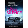A Fatal Silence: A Detective Kay Hunter crime thriller