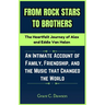 From Rock Stars to Brothers: The Heartfelt Journey of Alex and Eddie Van Halen: An Intimate Account of Family, Friendship, and the Music that Chang