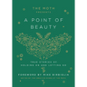 The Moth Presents: A Point of Beauty: True Stories of Holding on and Letting Go