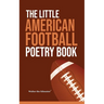 The Little American Football Poetry Book