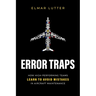 Error Traps: How High-Performing Teams Learn to Avoid Mistakes in Aircraft Maintenance