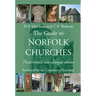 The Guide to Norfolk Churches: Third Revised and Enlarged Edition