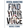 Dental Marketing: Find Your Voice