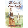 To See A Fine Lady