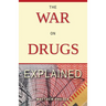 The War on Drugs Explained