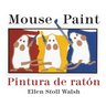 Mouse Paint/Pintura de Raton: Bilingual English-Spanish