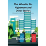 The Wheelie Bin Nightmare and Other Stories: 53 Stories for Use in Christian Worship and on Other Occasions