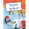 Flip! Flap! & Go for It!