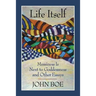 Life Itself: Messiness Is Next to Goddessness and Other Essays