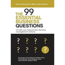 The 99 Essential Business Questions: To take you beyond the obvious management actions